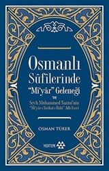 Osmanlı Sufilerinde Mi’yar Geleneği ve Şeyh Muhammed Nazmi’nin Mi’yar-ı Tarikat-ı İlahi Adlı Eseri - 1