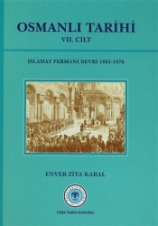 Osmanlı Tarihi 7. Cilt Islahat Fermanı Devri 1861- 1876 - 1