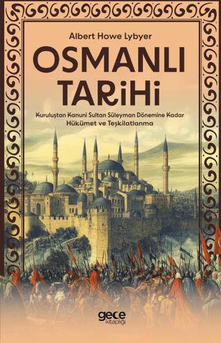 Osmanlı Tarihi - Kuruluştan Kanuni Sultan Süleyman Dönemine Kadar Hükümet ve Teşkilatlanma - 1