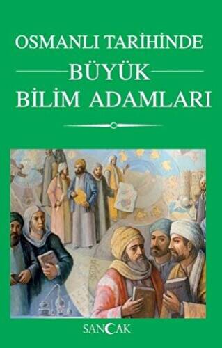 Osmanlı Tarihinde Büyük Bilim Adamları - 1