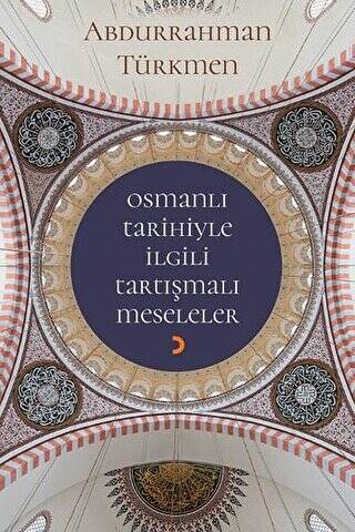 Osmanlı Tarihiyle İlgili Tartışmalı Meseleler - 1