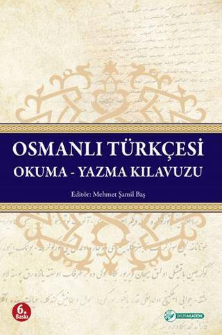 Osmanlı Türkçesi Okuma - Yazma Kılavuzu - 1