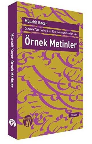 Osmanlı Türkçesi ve Eski Türk Edebiyatı Dersleri İçin Örnek Metinler - 1