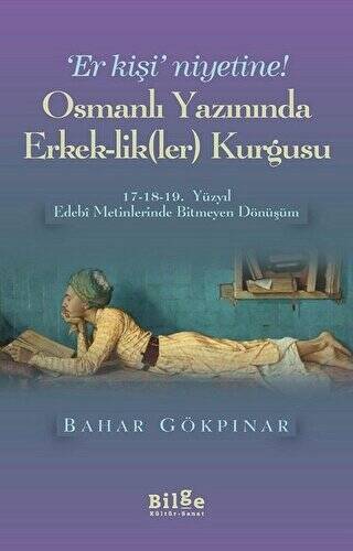 Osmanlı Yazınında Erkek-LikLer Kurgusu - 1