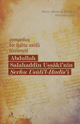 Osmanlıca Bir Hadis Usulü Tercümesi: Abdullah Salahaddin Uşşaki`nin Şerhu Usuli`l-Hadis`i - 1