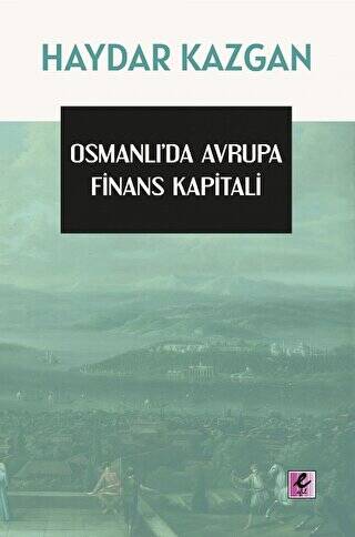 Osmanlı’da Avrupa Finans Kapitali - 1