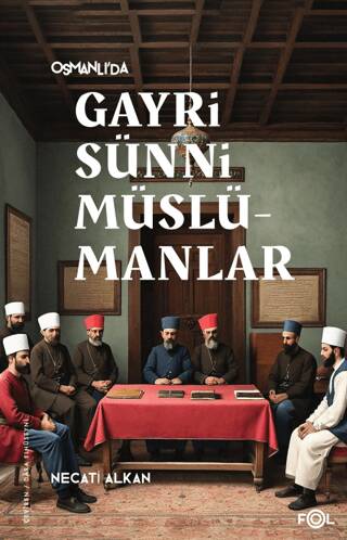 Osmanlı’da Gayrisünni Müslümanlar - 1