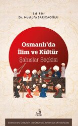 Osmanlı’da İlim ve Kültür Şahıslar Seçkisi - 1