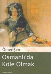 Osmanlı’da Köle Olmak - 1