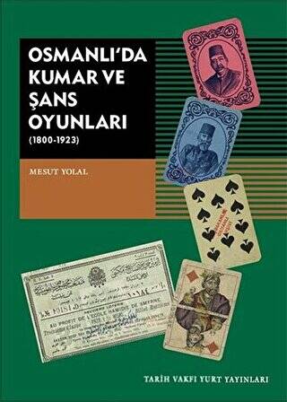 Osmanlı’da Kumar ve Şans Oyunları 1800-1923 - 1