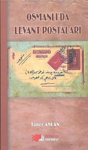 Osmanlı’da Levant Postaları - 1