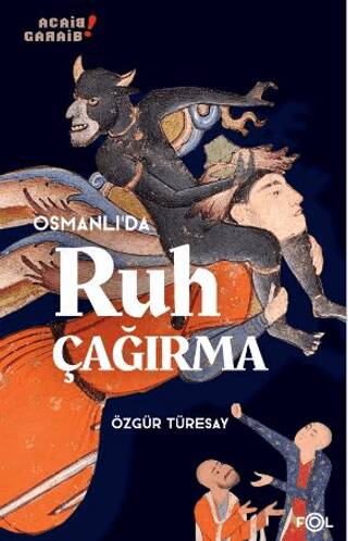 Osmanlı’da Ruh Çağırma 1850’lerden 1910’lara Osmanlı İmparatorluğu’nda Manyetizmacılık ve İspiritizmacılık - 1