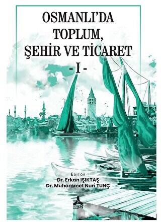 Osmanlı’da Toplum, Şehir Ve Ticaret - I - - 1