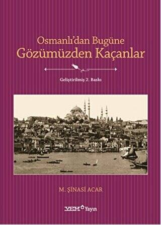 Osmanlı’dan Bugüne Gözümüzden Kaçanlar - 1