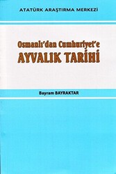 Osmanlı`dan Cumhuriyet`e Ayvalık Tarihi - 1