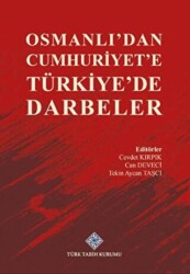 Osmanlı`dan Cumhuriyet`e Türkiye`de Darbeler - 1