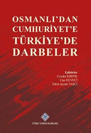 Osmanlı`dan Cumhuriyet`e Türkiye`de Darbeler - 1