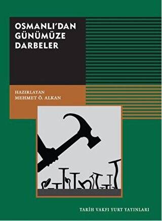 Osmanlı’dan Günümüze Darbeler - 1