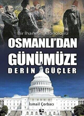 Osmanlı`dan Günümüze Derin Güçler - 1