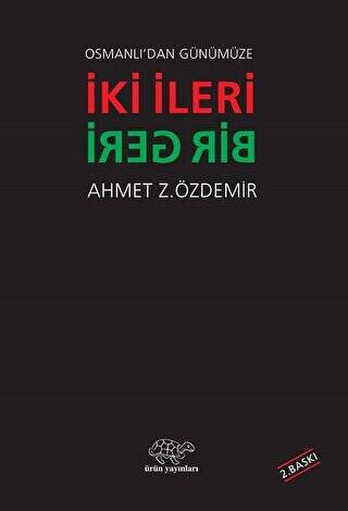 Osmanlı`dan Günümüze İki İleri Bir Geri - 1