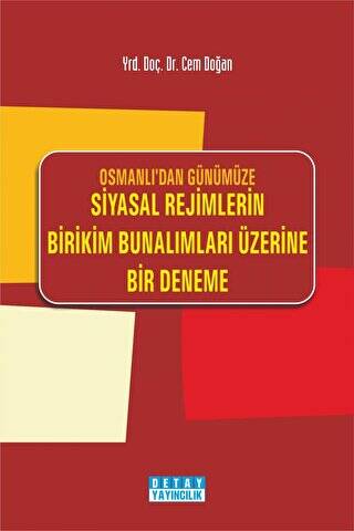 Osmanlı’dan Günümüze Siyasal Rejimlerin Birikim Bunalımları Üzerine Bir Deneme - 1