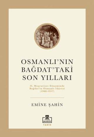 Osmanlı’nın Bağdat’taki Son Yılları - 1