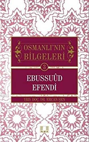 Osmanlı`nın Bilgeleri 3: Ebussuud Efendi - 1