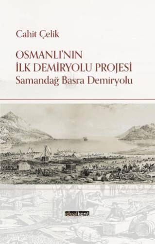 Osmanlı’nın İlk Demiryolu Projesi - 1