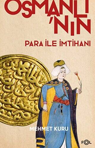 Osmanlı’nın Para ile İmtihanı –XVI. – XVII. Yüzyıllarda Osmanlı İmparatorluğu’nun Para Krizi– - 1