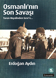 Osmanlı’nın Son Savaşı - 1