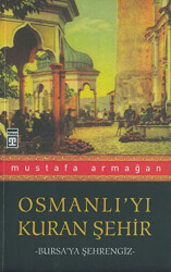 Osmanlı’yı Kuran Şehir - 1