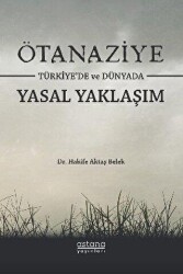 Ötanaziye Türkiye’de ve Dünyada Yasal Yaklaşım - 1