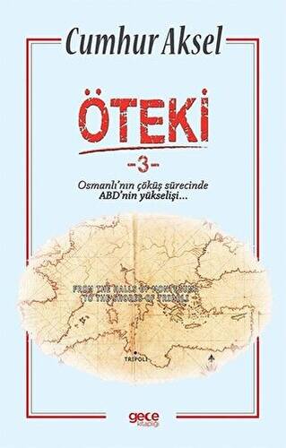 Öteki 3 - Osmanlı`nın Çöküş Sürecinde ABD`nin Yükselişi - 1