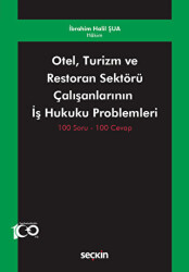 Otel, Turizm ve Restoran Sektörü Çalışanlarının İş Hukuku Problemleri - 1