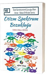 Otizm Spektrum Bozukluğu - Özel Gereksinimli Çocuğu Olan Anne Baba El Kitabı Serisi - 1