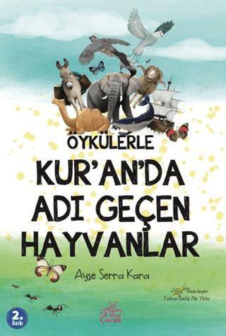 Öykülerle Kur’an’da Adı Geçen Hayvanlar - 1