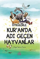 Öykülerle Kur’an’da Adı Geçen Hayvanlar - 1