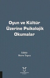 Oyun ve Kültür Üzerine Psikolojik Okumalar - 1