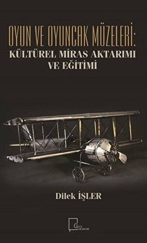 Oyun ve Oyuncak Müzeleri: Kültürel Miras Aktarımı ve Eğitimi - 1