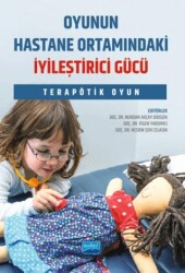 Oyunun Hastane Ortamındaki İyileştirici Gücü - Terapötik Oyun - 1