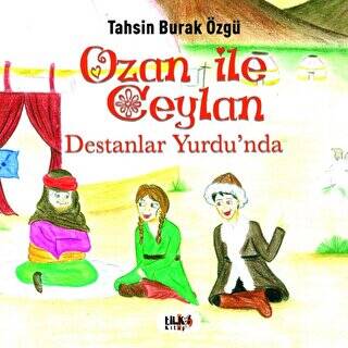 Ozan İle Ceylan - Destanlar Yurdu`nda - 1