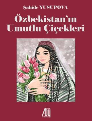 Özbekistan’ın Umutlu Çiçekleri - 1