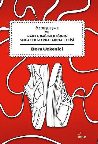 Özdeşleşme ve Marka Bağımlılığının Sneaker Markalarına Etkisi - 1