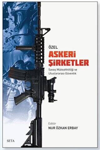 Özel Askeri Şirketler Savaş Müteahhitliği Ve Uluslararası Güvenlik - 1