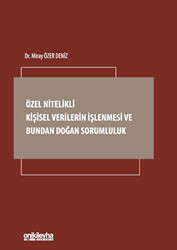 Özel Nitelikli Kişisel Verilerin İşlenmesi ve Bundan Doğan Sorumluluk - 1