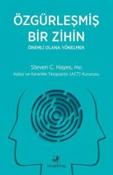 Özgürleşmiş Bir Zihin Önemli Olana Yönelmek - 1