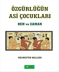 Özgürlüğün Asi Çocukları - Ben ve Zaman - 1