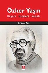 Özker Yaşın Hayatı, Eserleri, Sanatı - 1