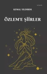 Özlem`e Şiirler - 1