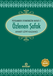 Özlenen Şafak - Peygamber Efendimizin Hayatı 1 - 1